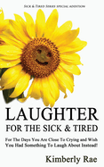 Laughter for the Sick and Tired: Sick & Tired Series Special Addition