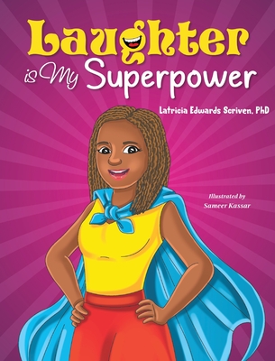 Laughter Is My Superpower - Scriven, Latricia Edwards