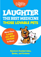 Laughter, the Best Medicine: Those Lovable Pets: Reader's Digest Funniest Pet Jokes, Quotes, and Cartoons