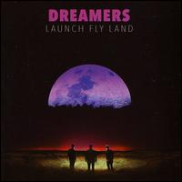 Launch Fly Land - Dreamers