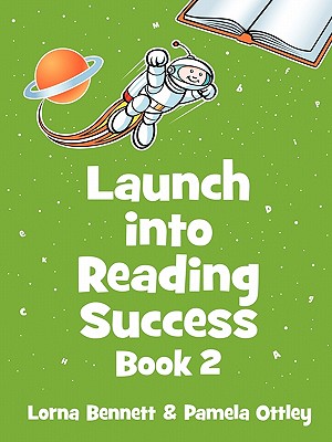 Launch Into Reading Success: Book 2 - Bennett, Lorna, and Ottley, Pamela