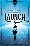 Launch: Rise of the Anointed, Book 1