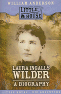 Laura Ingalls Wilder: A Biography - Anderson, William