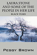 Laura Stone and Some of the People in Her Life: Black Tears