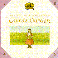 Laura's Garden Board Book - Wilder, and Graef