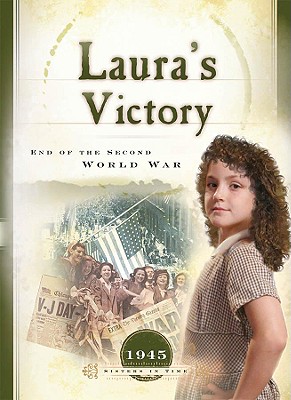 Laura's Victory: End of the Second World War - Jones, Veda Boyd