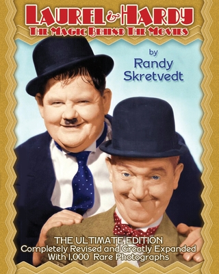 Laurel & Hardy: The Magic Behind the Movies - Allen, Steve (Foreword by), and Skretvedt, Randy