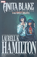 Laurell K. Hamilton's Anita Blake, Vampire Hunter: The First Death - Booth, Brett (Text by), and Hamilton, Laurell K. (Text by)