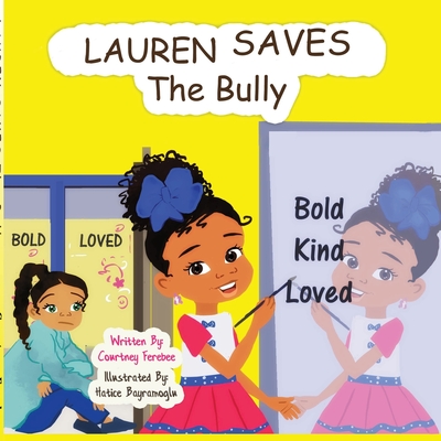 Lauren Saves the Bully - Ferebee, Courtney, and Young, Katherine (Editor)