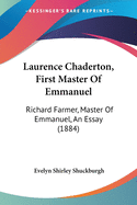 Laurence Chaderton, First Master Of Emmanuel: Richard Farmer, Master Of Emmanuel, An Essay (1884)