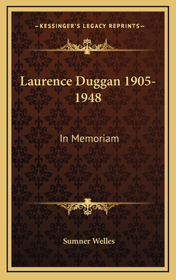 Laurence Duggan 1905-1948: In Memoriam - Welles, Sumner