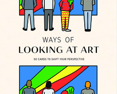 Laurence King Publishing Ways of Looking at Art: 50 Cards to Shift Your Perspective