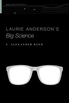 Laurie Anderson's Big Science - Reed, S Alexander