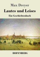 Lautes Und Leises: Ein Geschichtenbuch