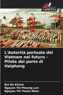 L'Autorit? portuale del Vietnam nel futuro - Pilota del porto di Haiphong