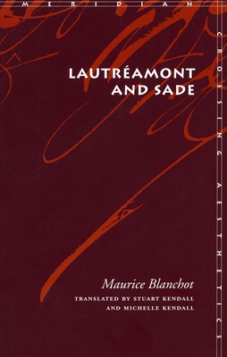 Lautramont and Sade - Blanchot, Maurice, Professor, and Kendall, Stuart (Translated by), and Kendall, Michelle (Translated by)