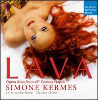 Lava: Opera Arias from 18th Century Napoli - Le Musiche Nove; Simone Kermes (soprano); Claudio Osele (conductor)