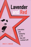 Lavender and Red: Liberation and Solidarity in the Gay and Lesbian Left Volume 44