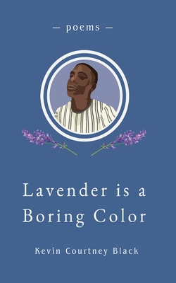 Lavender is a Boring Color - Black, Kevin Courtney