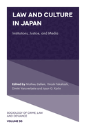 Law and Culture in Japan: Institutions, Justice, and Media