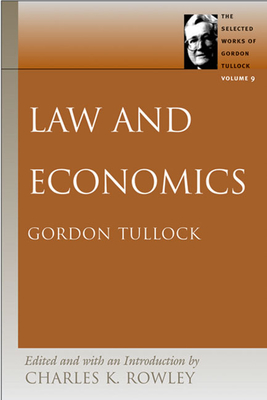 Law and Economics - Tullock, Gordon, Professor, and Rowley, Charles K (Editor)