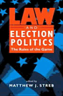 Law and Election Politics: The Rules of the Game