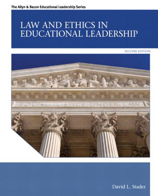 Law and Ethics in Educational Leadership - Stader, David