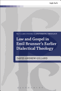 Law and Gospel in Emil Brunner's Earlier Dialectical Theology