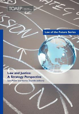 Law and Justice: A Strategy Perspective - Muller, Sam (Editor), and Zouridis, Stavros (Editor)