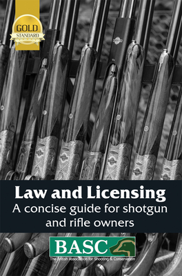 Law and Licensing: A Concise Guide for Shotgun and Rifle Owners - Harriman, Bill