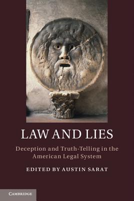 Law and Lies: Deception and Truth-Telling in the American Legal System - Sarat, Austin (Editor)