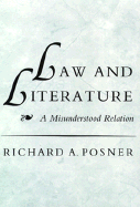 Law and Literature: A Misunderstood Relation, - Posner, Richard A