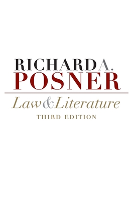 Law and Literature: Third Edition - Posner, Richard A