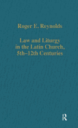 Law and Liturgy in the Latin Church, 5th-12th Centuries