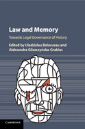 Law and Memory: Towards Legal Governance of History