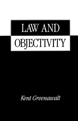 Law and Objectivity - Greenawalt, Kent