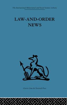 Law-and-Order News: An analysis of crime reporting in the British press - Chibnall, Steve (Editor)