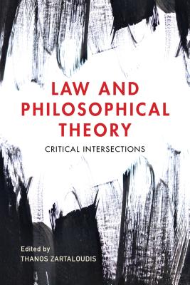 Law and Philosophical Theory: Critical Intersections - Zartaloudis, Thanos (Editor)
