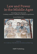 Law and Power in the Middle Ages: Proceedings from the Fourth Carlsberg Academy Conference on Medieval Legal History