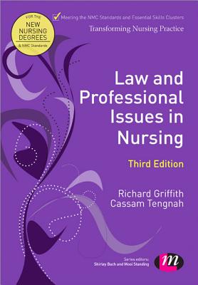 Law and Professional Issues in Nursing - Griffith, Richard, and Tengnah, Cassam A