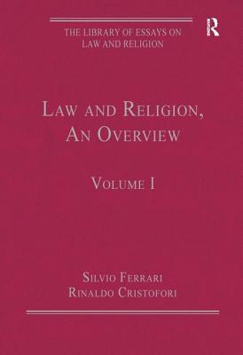 Law and Religion, an Overview: Volume I - Cristofori, Rinaldo (Editor), and Ferrari, Silvio (Editor)