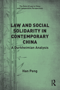 Law and Social Solidarity in Contemporary China: A Durkheimian Analysis