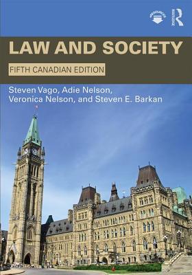 Law and Society: Canadian Edition - Vago, Steven, and Nelson, Adie, and Nelson, Veronica