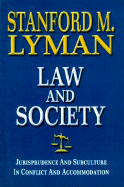 Law and Society: Jurisprudence and Subculture in Conflict and Accomodation