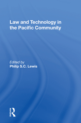Law and Technology in the Pacific Community - Lewis, Philip S C