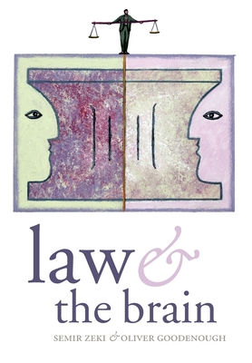 Law and the Brain - Zeki, Semir (Editor), and Goodenough, Oliver (Editor)
