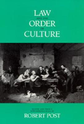 Law and the Order of Culture - Post, Robert (Editor)