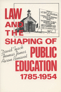 Law and the Shaping of Public Education, 1785-1954
