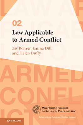 Law Applicable to Armed Conflict - Bohrer, Ziv, and Dill, Janina, and Duffy, Helen
