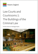 Law Courts and Courtrooms 1: the Buildings of the Criminal Law: Introductions to Heritage Assets